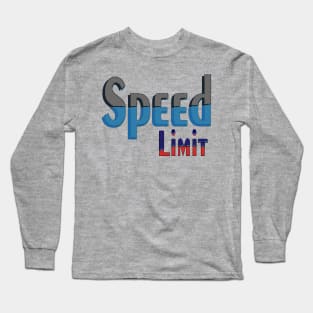 Speed Limit Long Sleeve T-Shirt